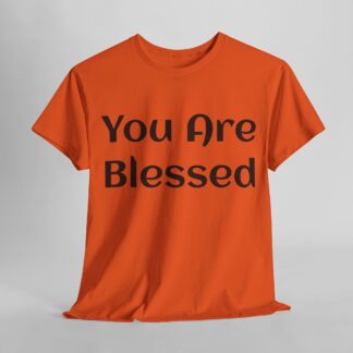 You Are Blessed T-Shirt – Share the Message of Gratitude - Multi Color and size