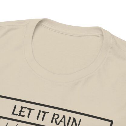 Let It Rain T-Shirt – A Call for Blessings - multi color and sizes - Afbeelding 9