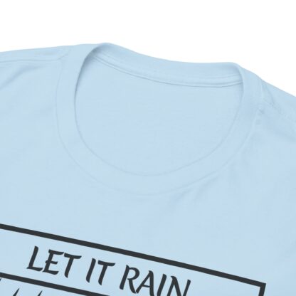 Let It Rain T-Shirt – A Call for Blessings - multi color and sizes - Afbeelding 144