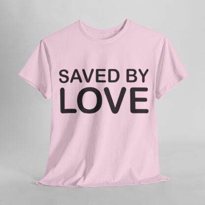 Saved by Love T-Shirt – A Powerful Message of Faith - mulit Color and sizes - Afbeelding 142