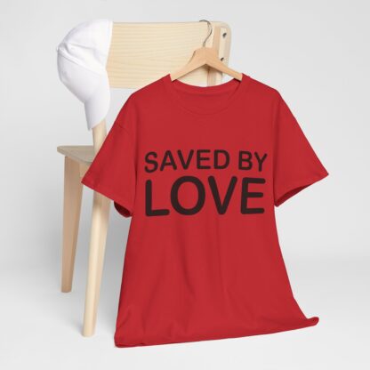 Saved by Love T-Shirt – A Powerful Message of Faith - mulit Color and sizes - Afbeelding 170