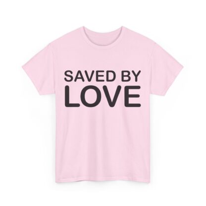 Saved by Love T-Shirt – A Powerful Message of Faith - mulit Color and sizes - Afbeelding 139