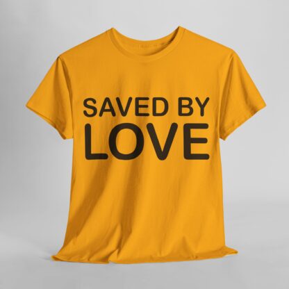 Saved by Love T-Shirt – A Powerful Message of Faith - mulit Color and sizes - Afbeelding 61