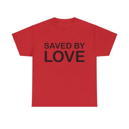 Saved by Love T-Shirt – A Powerful Message of Faith - mulit Color and sizes - Afbeelding 164